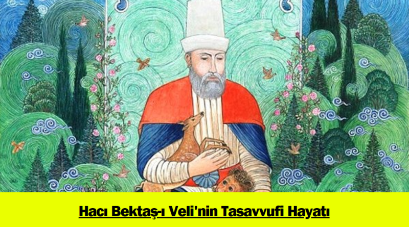 haci-bektas-i-velinin-tasavvufi-hayati