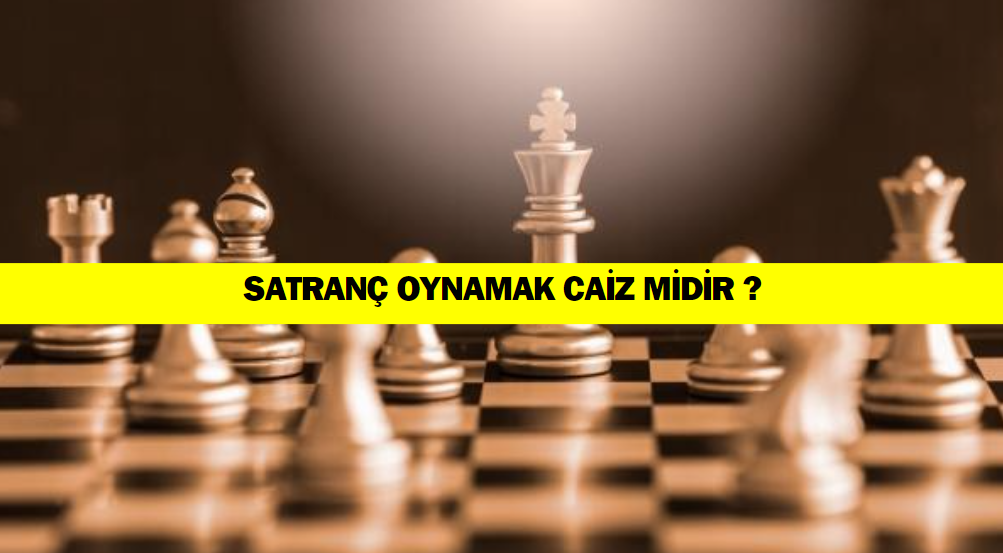 Satranç Oynamak Caiz Midir ?